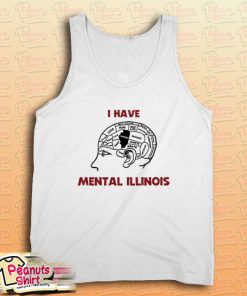 I Have Mental Illinois Tank Top