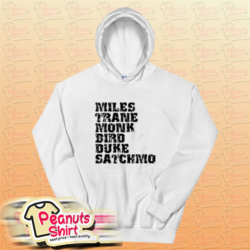 Miles Trane Monk Bird Duke Satchmo Hoodie