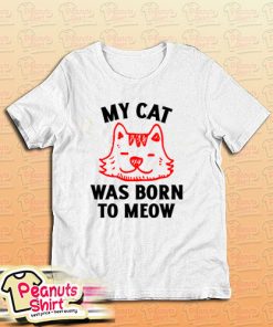 My Tabby Was Born To Meow T-Shirt