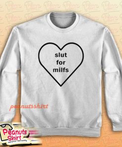 Billie Slut For Milfs Sweatshirt