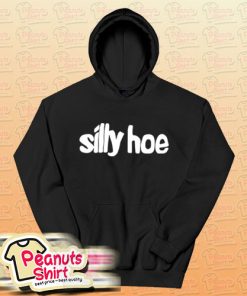 Silly Hoe Hoodie