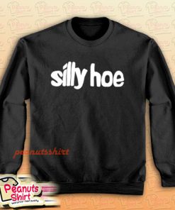 Silly Hoe Sweatshirt