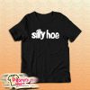 Silly Hoe T-Shirt