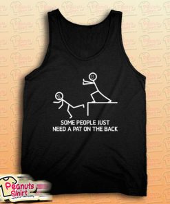 Some People Just Need A Pat On The Back Tank Top