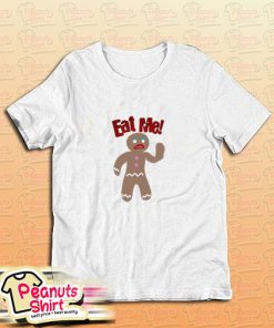 Gingerbread Man Eat Me T-Shirt