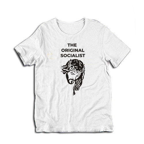 Jesus Was A Socialist T-Shirt