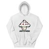 Just a Fungi Hoodie