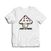 Just a Fungi T-Shirt
