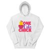 One Cute Chick Hoodie