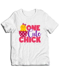 One Cute Chick T-Shirt