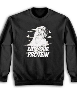 Ymir Eat Your Protein Attack On Titan Sweatshirt