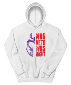 Magneto Was Right Hoodie