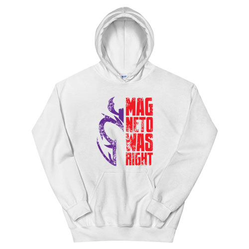 Magneto Was Right Hoodie