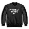 Protect Trans Kids Sweatshirt