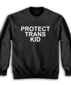 Protect Trans Kids Sweatshirt
