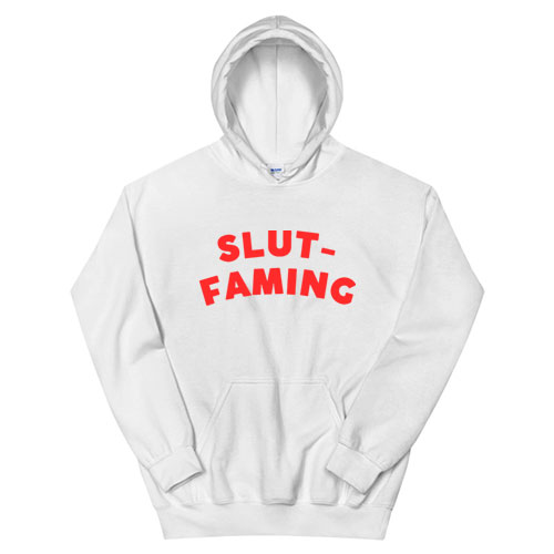Slut-Faming Hoodie