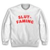 Slut-Faming Sweatshirt