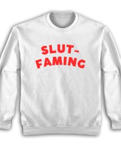 Slut-Faming Sweatshirt