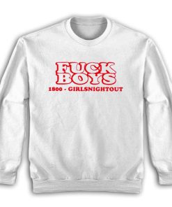 Fuck Boys 1800 Girls Night Out Sweatshirt