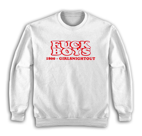 Fuck Boys 1800 Girls Night Out Sweatshirt