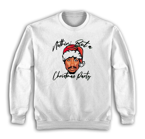 Ain’t Nothin But A Christmas Party Sweatshirt