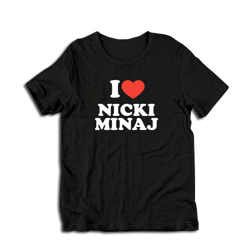 I Love Nicki Minaj T-Shirt