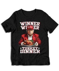 Winner Winner Turkey Dinner T-Shirt