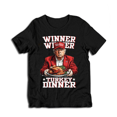 Winner Winner Turkey Dinner T-Shirt