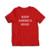 Keep America High T-Shirt