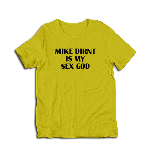 Mike Dirnt Is My Sex God T-Shirt